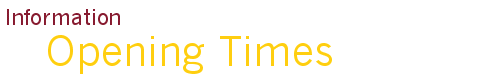 Opening Times